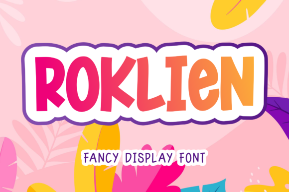 Why Roklien Is the Perfect Friendly Font for Your Next Creative Project